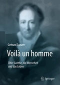 Cover: Voil&agrave; un homme - &Uuml;ber Goethe, die Menschen und das Leben - Springer