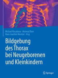 Abbildung von: Bildgebung des Thorax bei Neugeborenen und Kleinkindern - Springer