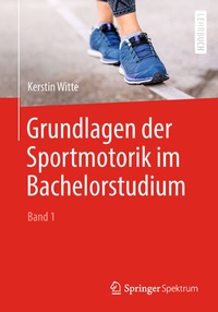Abbildung von: Grundlagen der Sportmotorik im Bachelorstudium (Band 1) - Springer Spektrum