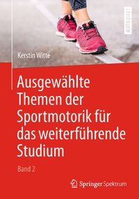 Abbildung von: Ausgewählte Themen der Sportmotorik für das weiterführende Studium (Band 2) - Springer Spektrum