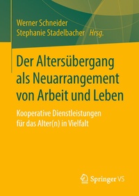 Bild: Der Altersübergang als Neuarrangement von Arbeit und Leben - Springer VS