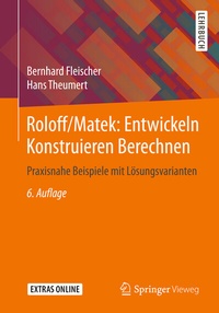 Bild vergrößern Bild: Roloff/Matek: Entwickeln Konstruieren Berechnen - Springer Vieweg