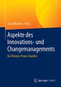 Abbildung von: Aspekte des Innovations- und Changemanagements - Springer Gabler