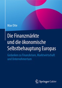 Abbildung von: Die Finanzmärkte und die ökonomische Selbstbehauptung Europas - Springer Gabler