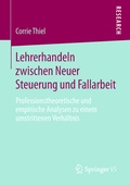 Cover: Lehrerhandeln zwischen Neuer Steuerung und Fallarbeit - Springer VS