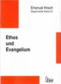 Cover: Emanuel Hirsch - Gesammelte Werke / Ethos und Evangelium - Hartmut Spenner Verlag