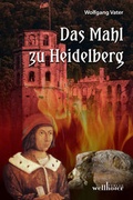 Cover: Das Mahl zu Heidelberg - Wellh&ouml;fer Verlag