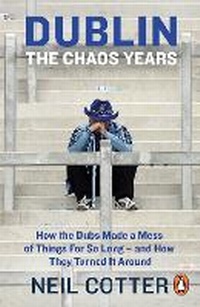 Abbildung von: Dublin: The Chaos Years - Penguin Books Ltd