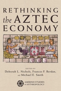 Enlarge image Cover: Rethinking the Aztec Economy - University of Arizona Press