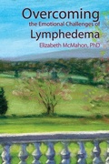 Cover: Overcoming the Emotional Challenges of Lymphedema - Lymph Notes