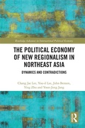 Cover: The Political Economy of New Regionalism in Northeast Asia - Routledge