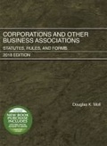 Cover: Corporations and Other Business Associations, Statutes, Rules, and Forms, 2018 Edition - West Academic Press