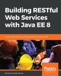 Cover: Building RESTful Web Services with Java EE 8 - Packt Publishing