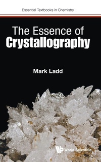 Enlarge image Cover: Essence Of Crystallography, The - World Scientific Europe Ltd