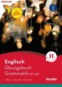 Abbildung von: Englisch -  Übungsbuch Grammatik A1/A2 - Hueber Verlag