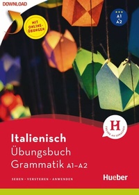 Abbildung von: Italienisch - Übungsbuch Grammatik A1/A2 - Hueber Verlag