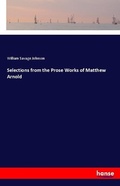 Cover: Selections from the Prose Works of Matthew Arnold - Hansebooks