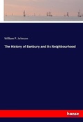 Cover: The History of Banbury and Its Neighbourhood - Hansebooks