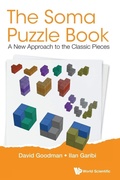 Cover: Soma Puzzle Book, The: A New Approach To The Classic Pieces - World Scientific Publishing Co Pte Ltd