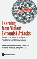 Cover: Learning From Violent Extremist Attacks: Behavioural Sciences Insights For Practitioners And Policymakers - World Scientific Publishing Co Pte Ltd