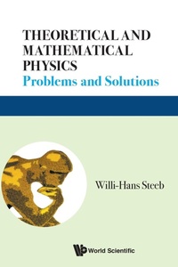 Enlarge image Cover: Theoretical And Mathematical Physics: Problems And Solutions - World Scientific Publishing Co Pte Ltd