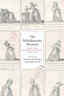 Cover: Melodramatic Moment - University of Chicago Press