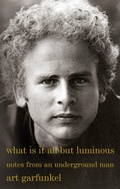 Cover: What Is It All but Luminous - Alfred A. Knopf