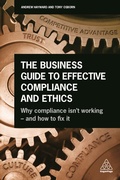 Cover: The Business Guide to Effective Compliance and Ethics - Kogan Page Ltd