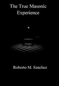 Cover: The True Masonic Experience - RMS Publishing