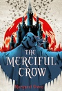 Cover: The Merciful Crow - Henry Holt and Co. (BYR)