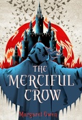 Cover: The Merciful Crow - Henry Holt and Co. (BYR)