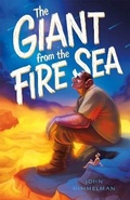 Cover: The Giant from the Fire Sea - Henry Holt & Company Inc