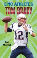 Cover: Epic Athletes: Tom Brady - Henry Holt and Co. (BYR)
