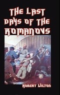 Cover: The Last Days of the Romanovs - Blurb