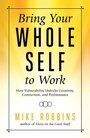 Cover: Bring Your Whole Self To Work - Hay House Business