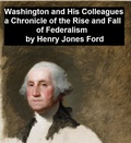 Cover: Washington and His Colleagues, A Chronicle of the Rise and Fall of Federalism - Seltzer Books