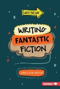 Cover: Writing Fantastic Fiction - Lerner Publications Co ,U.S.