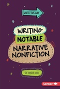 Cover: Writing Notable Narrative Nonfiction - Lerner Publications Co ,U.S.