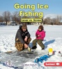 Cover: Going Ice Fishing - Lerner Publications Co ,U.S.