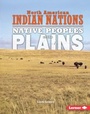 Cover: Native Peoples of the Plains - Lerner Publications Co ,U.S.