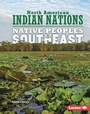 Cover: Native Peoples of the Southeast - Lerner Publications Co ,U.S.