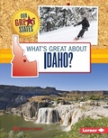 Cover: What's Great about Idaho? - Lerner Publications Co ,U.S.