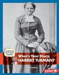 Cover: What's Your Story, Harriet Tubman? - Lerner Publications Co ,U.S.