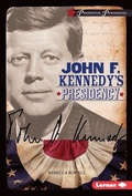 Cover: John F. Kennedy's Presidency - Lerner Publications Co ,U.S.
