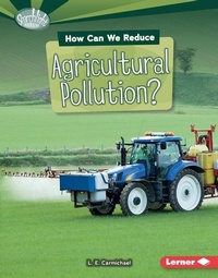 Enlarge image Cover: How Can We Reduce Agricultural Pollution? - Lerner Publications Co ,U.S.