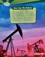 Cover: How Can We Reduce Fossil Fuel Pollution? - Lerner Publications Co ,U.S.
