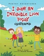 Cover: I Saw an Invisible Lion Today - The Millbrook Press Inc
