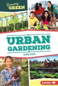 Cover: Urban Gardening - Lerner Publications Co ,U.S.