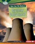 Cover: How Can We Reduce Nuclear Pollution? - Lerner Publications Co ,U.S.