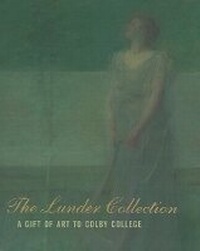 Enlarge image Cover: The Lunder Collection - Colby College Museum of Art